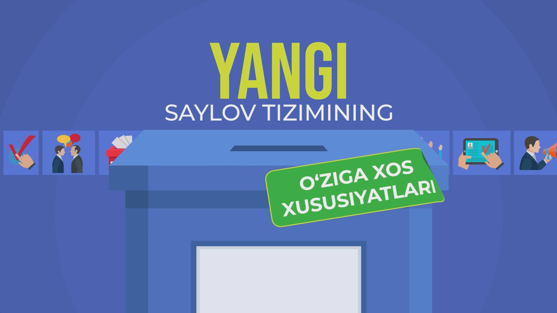 Yangi Saylov tizimining o'ziga xos xususiyatlari