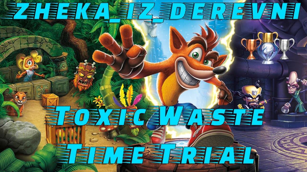 Crash Bandicoot N  Sane Trilogy _ Toxic Waste Time Trial (Gold 1_03_47)