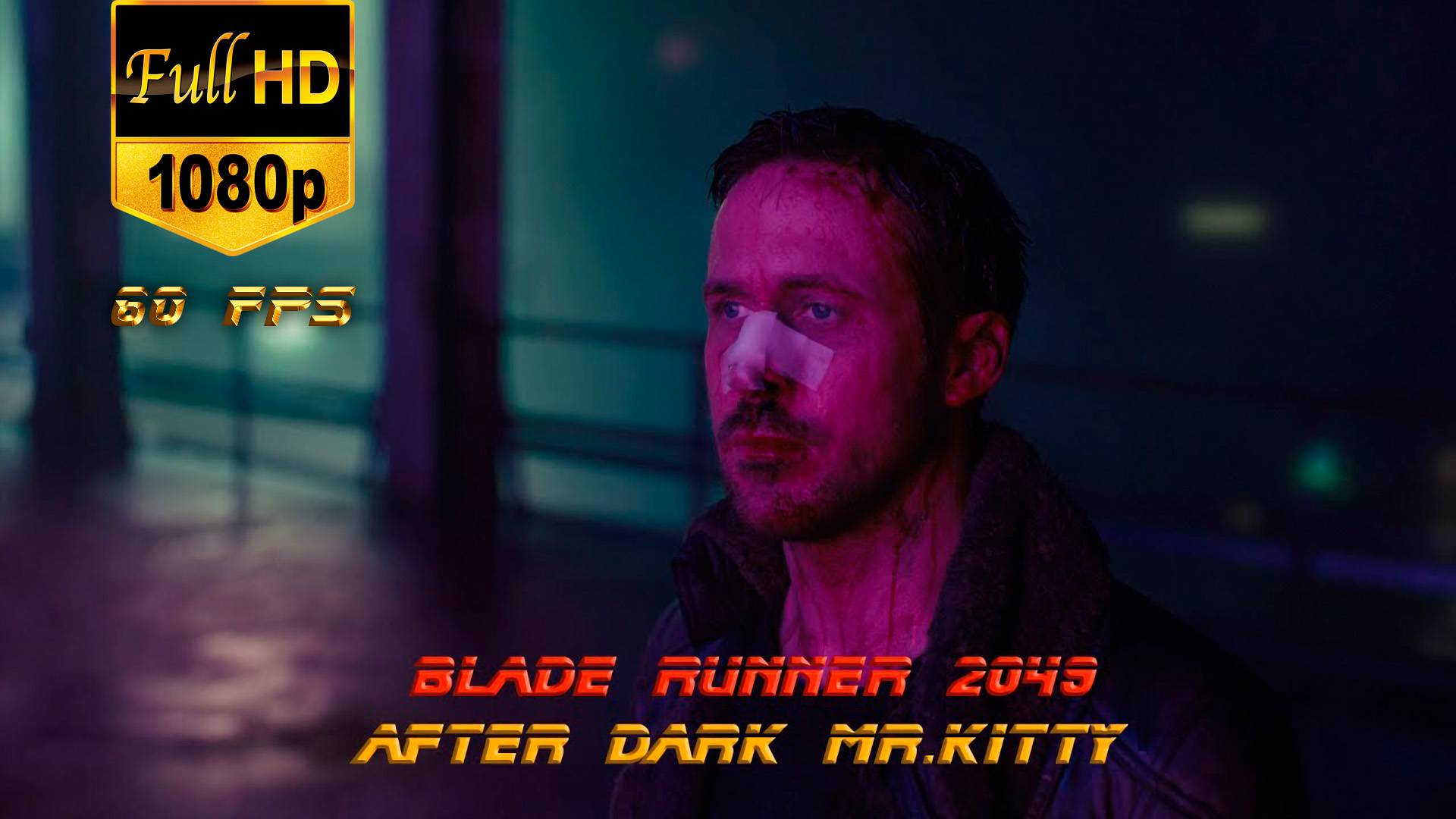 Blade Runner 2049 | After Dark - Mr.Kitty | Dark Phoenix | 1080p 60 FPS | Бегущий по лезвию 2049 |