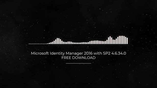 Microsoft Identity Manager 2016 with SP2 4.6.34.0 FULL