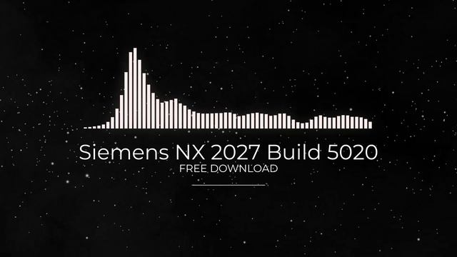 Siemens NX 2027 Build 5020 FULL