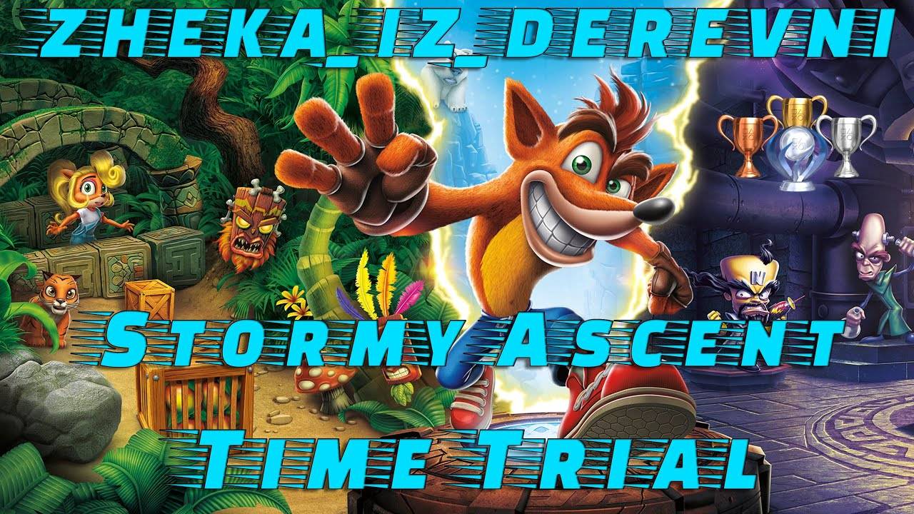 Crash Bandicoot N  Sane Trilogy _ Stormy Ascent Time Trial (Gold 4_30_00)