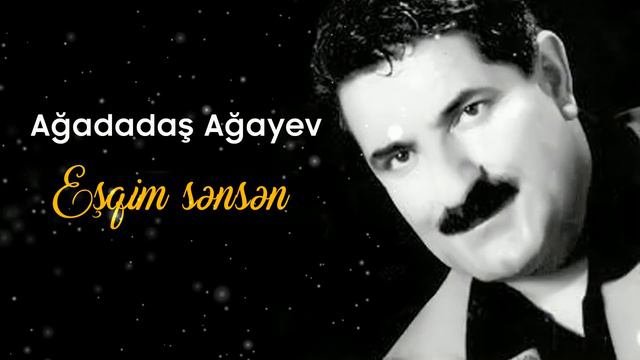 Ağadadaş Ağayev - Eşqim Sənsən  Azeri Music OFFICIAL