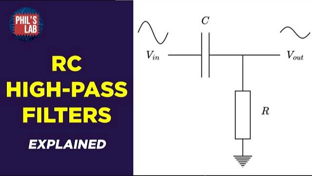 RC High-Pass Filters Explained - Phil's Lab #122