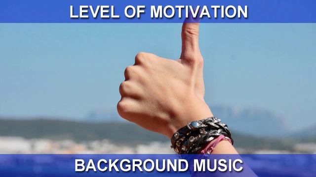 Level of Motivation (Background Music)