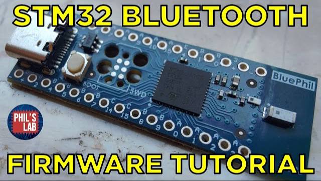 STM32 Bluetooth Firmware Tutorial (Bring-Up) - Phil's Lab #129