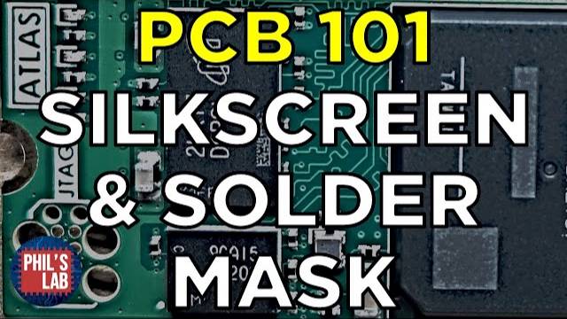 PCB Silkscreen & Solder Mask 101 - Phil's Lab #133