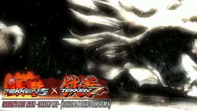 Dragon's Nest AGAIN -Tekken7 Mix- (Tekken 5 x Fahad Lami Remix)