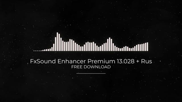 FxSound Enhancer Premium 13.028 + Rus FULL