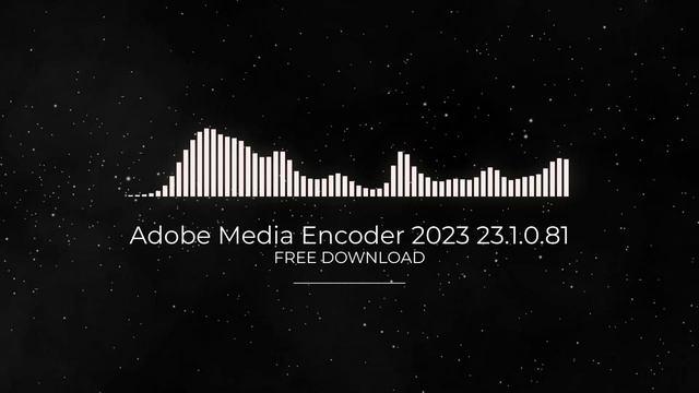 Adobe Media Encoder 2023 23.1.0.81 FULL