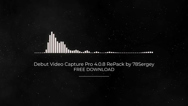 Debut Video Capture Pro 4.0.8 RePack by 78Sergey FULL