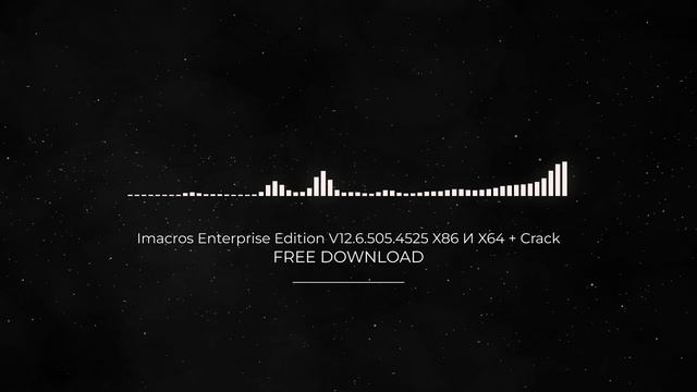 Imacros Enterprise Edition V12.6.505.4525 X86 И X64 + Crack FULL