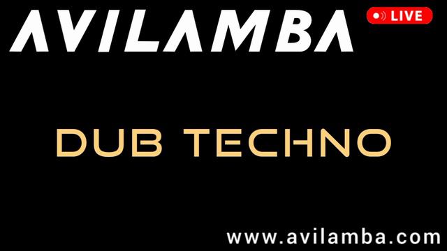 DUB TECHNO 2024 2025 live DJ set - AVILAMBA - новая популярная даб техно музыка летние миксы ремиксы