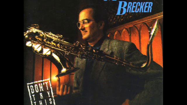 Michael Brecker - Suspone - Don't Try This At Home (1988)