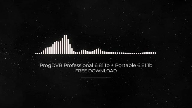 ProgDVB Professional 6.81.1b + Portable 6.81.1b FULL