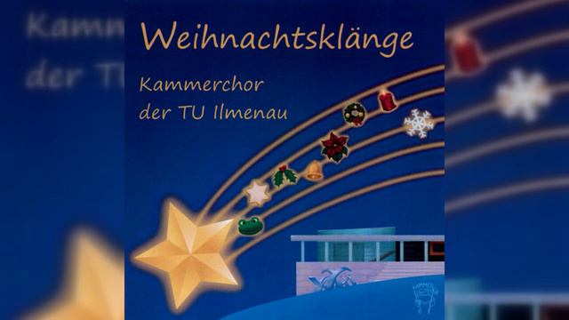 Franz Wüllner: Kindelein zart - Kammerchor der TU Ilmenau