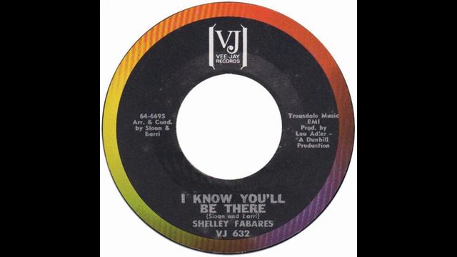 Shelley Fabares – “I Know You’ll Be There” (VJ) 1964