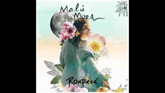 Malú Mora -Romperé ( Álbum Completo )
