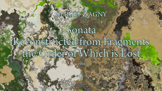 Sergei Zagny. Sonata Reconstructed from Fragments the Order of Which is Lost