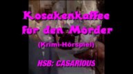 Kosakenkaffee für den Mörder/ Krimi-Hsp./ 32. CASARIOUS-Premiere/ Helga Anders, Agnes Fink