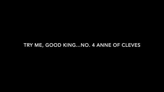 Try Me, Good King...No. 4 Anne Of Cleves
