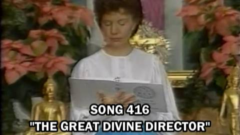 Song 416 "THE GREAT DIVINE DIRECTOR"