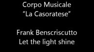 Frank Brencriscrutto - Let the light shine (Corpo Musicale "La Casoratese")