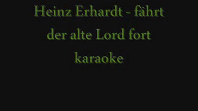 Heinz Erhardt - fährt der alte Lord fort karaoke