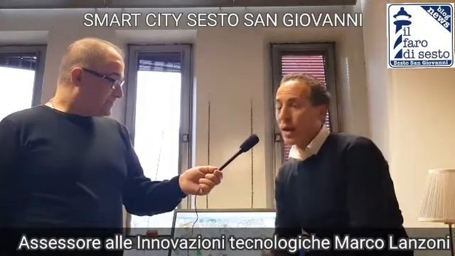 SESTO S. GIOVANNI SMART CITY , con Marco Lanzoni Assessore Innovazioni Tecnologiche