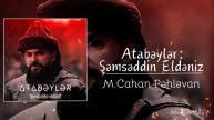 M.Cahan Pəhləvan | Atabəylər: Şəmsəddin Eldəniz (Soundtrack)