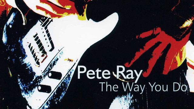 Pete Ray - The Way You Do (Radio Edit)