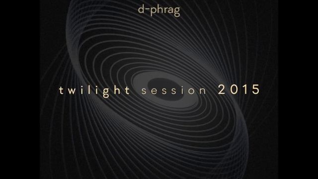 d-phrag - Twilight Session 2015