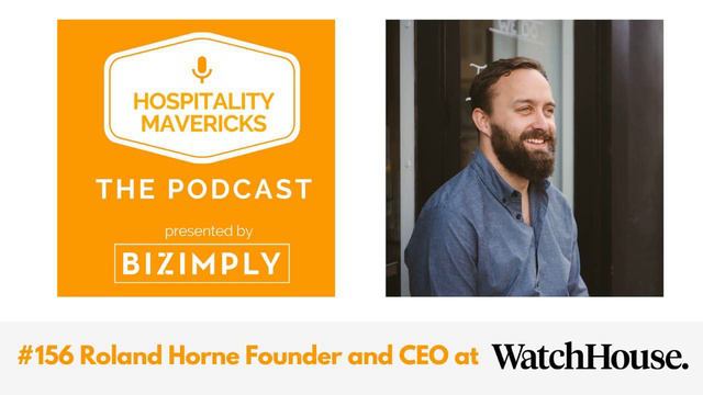 #156 Roland Horne, Founder and CEO at WatchHouse, on the Introspective Leader