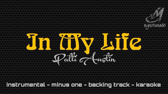 IN MY LIFE [ PATTI AUSTIN ] INSTRUMENTAL | MINUS ONE