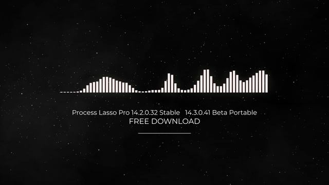 Process Lasso Pro 14.2.0.32 Stable   14.3.0.41 Beta Portable FULL