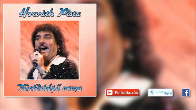 ♫ Horváth Pista - Megszökött a feleségem az éjjel | Cigányslágerek |