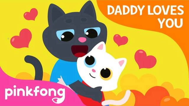 Daddy Loves You | Father's Day Song | I Love My Daddy | Love My Family | Pinkfong Songs for Children