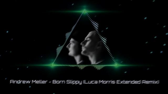 Andrew Meller - Born Slippy (Luca Morris Extended Remix)