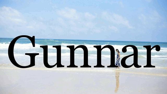 How To Pronounce Gunnar🌈🌈🌈🌈🌈🌈Pronunciation Of Gunnar