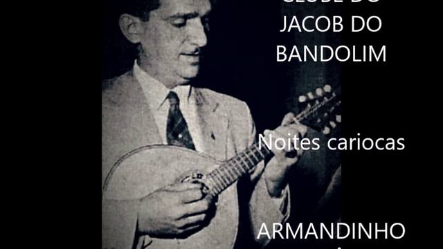 CLUBE DO JACOB DO BANDOLIM  Noites cariocas  (Jacob do Bandolim e Hermínio Bello de Carvalho )