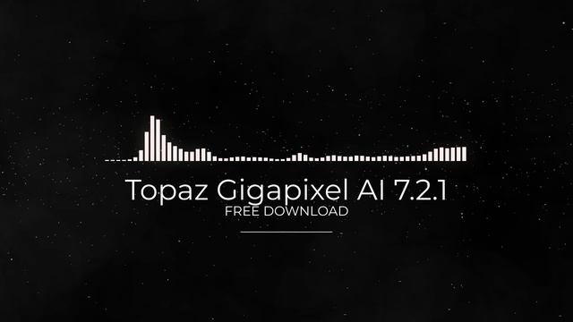 Topaz Gigapixel AI 7.2.1 FULL