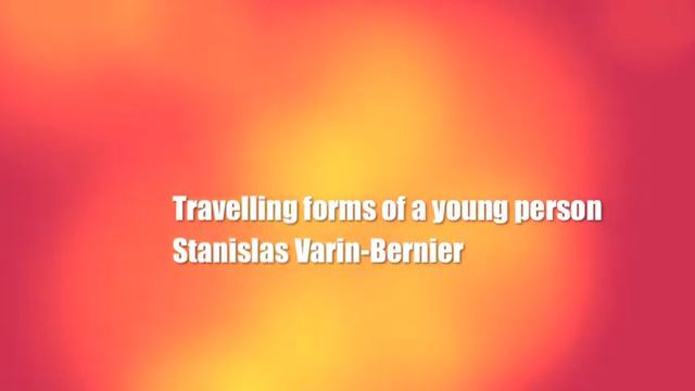 VARIN-BERNIER Stanislas - Music: 'Travelling Forms Of A Young Person'