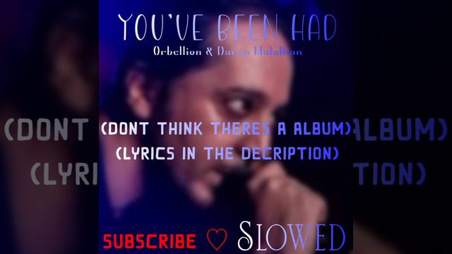 You've Been Had Slowed - The Orbellion (Ft. Daron Malakian)