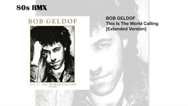 Bob Geldof - This Is The World Calling [Extended Version]