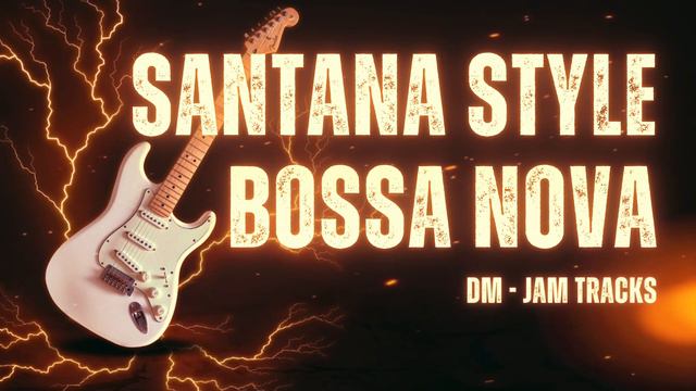 Santana Style Bossa Nova - Dm - Jam Tracks