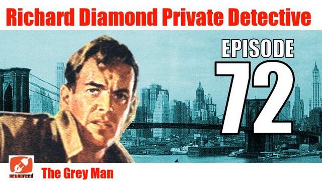 Richard Diamond Private Detective - 72 - The Grey Man - Crime Mystery Audiobook - OTR