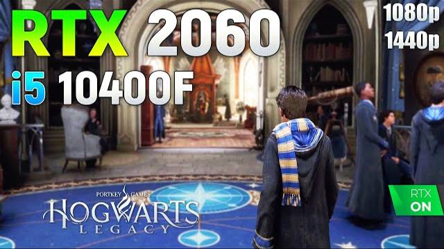 Hogwarts Legacy : RTX 2060 + i5 10400F | 1440p | 1080p