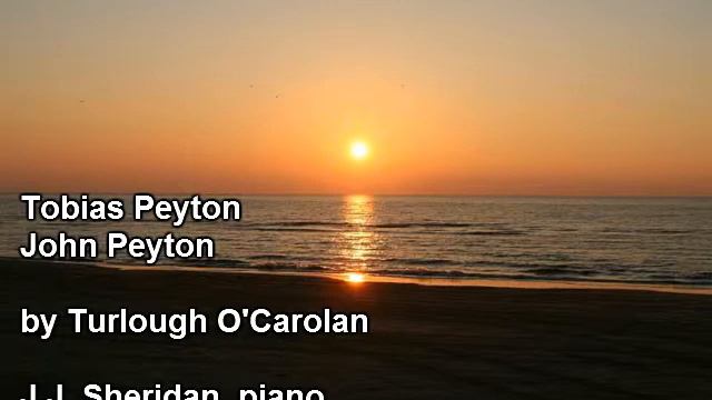 Tobias Peyton - John Peyton (Turlough O'Carolan) - J.J. Sheridan, piano