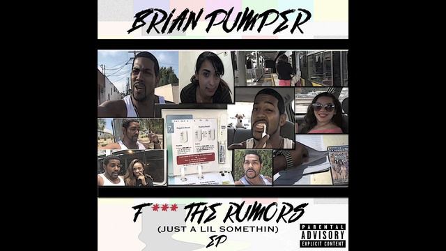 Brian Pumper FUCK THE RUMORS (Full EP/Next Level BUZZ) Dumb HEAT Viral Post