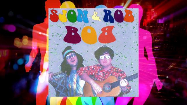 Sjon & Rob   BOB
